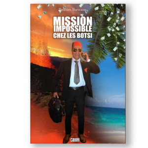 Couverture du livre Mission Impossible chez les Botsi d'Ibrahim Barwane, une pièce de théâtre tragi-comique qui explore la complaisance et la corruption aux Comores.