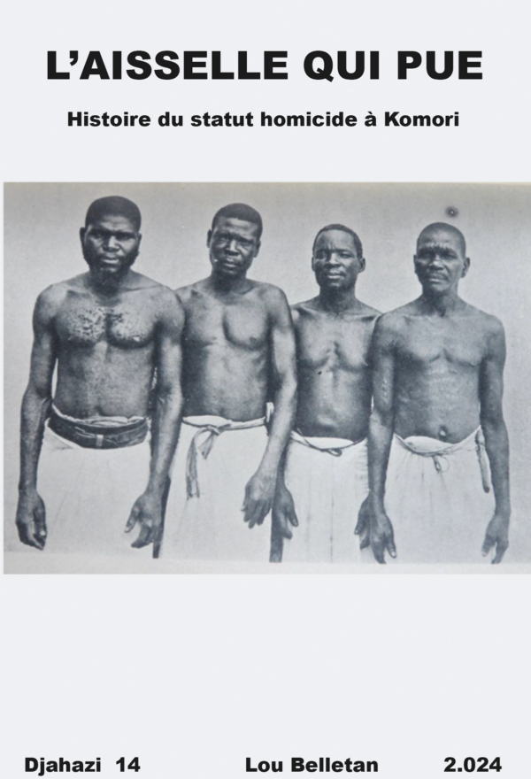 Couverture complète du livre L'Aisselle qui pue - Histoire du statut homicide à Komori de Lou Belletan, publié aux éditions Djahazi. La couverture présente un texte explorant les pratiques judiciaires et les questions d'esclavage aux Comores, avec une image historique en noir et blanc.